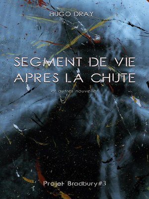 cover image of Segment de Vie Après La Chute Et Autres Nouvelles